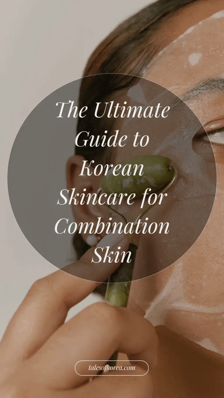 The Ultimate Guide to Korean Skincare for Combination Skin: Best Products & Routine Tips
