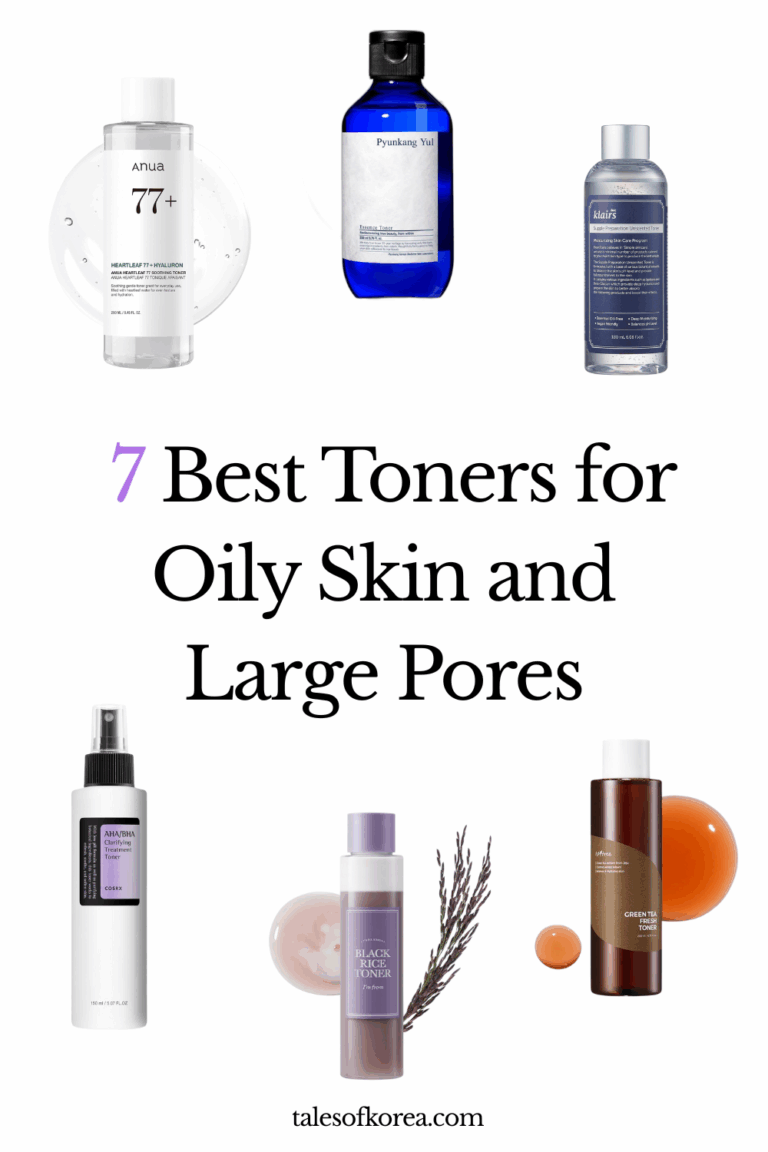 7 Best Korean Toners for Oily Skin and Large Pores